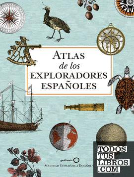 Atlas de los exploradores españoles (2ª edición)