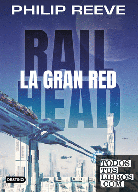 Railhead. La gran red