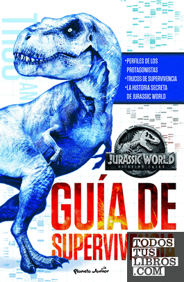 Jurassic World. El reino caído. Guía de supervivencia