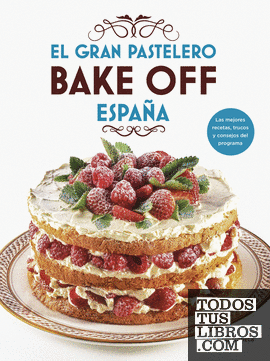 El gran pastelero. Bake Off España