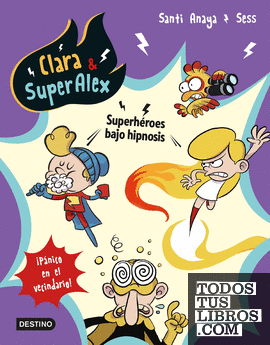 Clara & SuperAlex 5. Superhéroes bajo hipnosis
