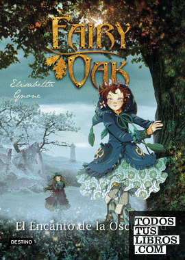 Fairy Oak 2. El Encanto de la Oscuridad
