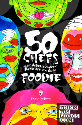 50 chefs que debes conocer para ser un buen foodie