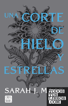 Una corte de hielo y estrellas Una corte de hielo y estrellas