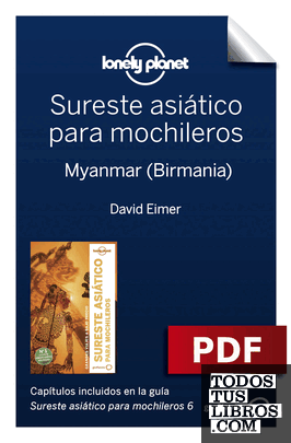 Sureste asiático para mochileros 6_7. Myanmar (Birmania) Sureste asiático para mochileros 6_7. Myanmar (Birmania)