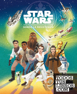 Rumbo a Star Wars: El ascenso de Skywalker. Somos la Resistencia