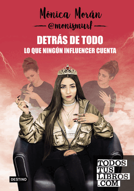 Detrás de todo. Lo que ningún influencer cuenta Detrás de todo. Lo que ningún influencer cuenta