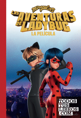 Miraculous. Las aventuras de Ladybug. La película