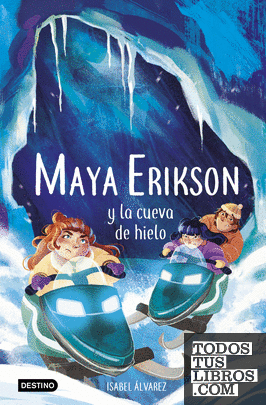 Maya Erikson 3. Maya Erikson y la cueva de hielo