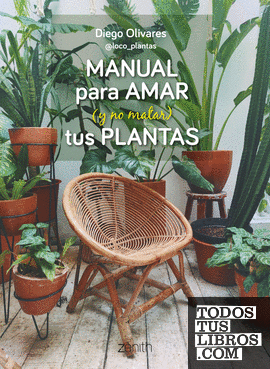 Manual para amar (y no matar) tus plantas