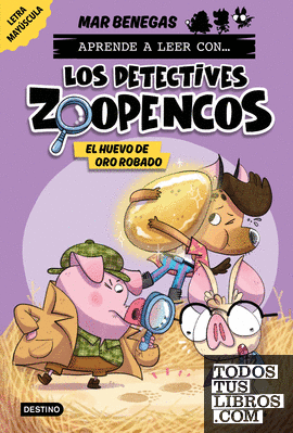 Aprende a leer con... Los Detectives Zoopencos 2. El huevo de oro robado