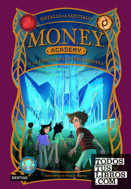 MONEY Academy 1. MONEY Academy y la fuente de la eterna riqueza