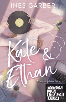 Kate & Ethan (Serie Amores platónicos 1)