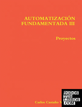 AUTOMATIZACIÓN FUNDAMENTADA III Proyectos