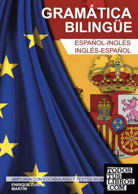 Gramática Bilingüe Español-Inglés/Inglés-Español Ampliada con vocabulario y textos bilingües