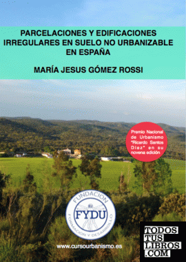 Parcelaciones y edificaciones irregulares en suelo no urbanizable en España