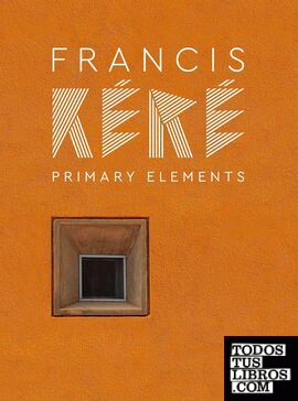 Francis Kéré: Elementos primarios