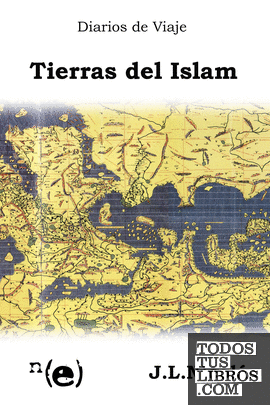Diarios de Viaje: Tierras del Islam
