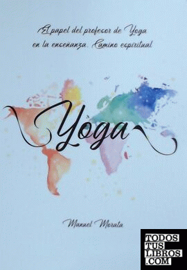 El profesor de Yoga en la enseñanza actual. Camino espiritual