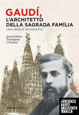 Gaudí, l'Architetto della Sagrada Família
