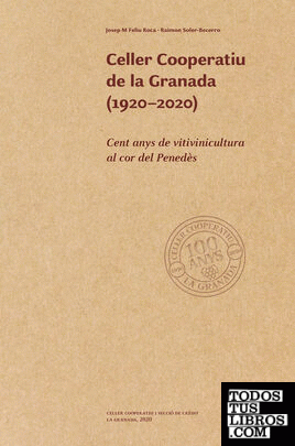 Celler Cooperatiu de la Granada, 1920-2020