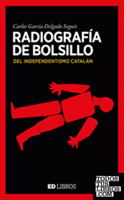 RADIOGRAFÍA DE BOLSILLO DEL SEPARATISMO CATALÁN