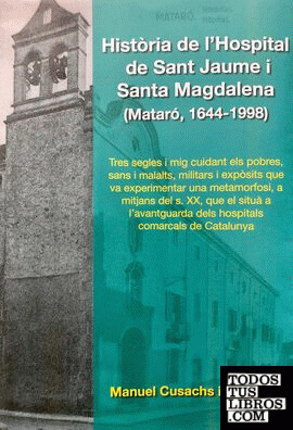 Història de l'Hospital de Sant Jaume i Santa Magdalena (Mataró, 1644-1998)
