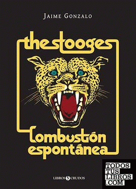 The Stooges: Combustión espontánea