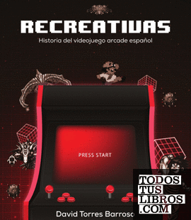 Recreativas. Historia del videojuego arcade español