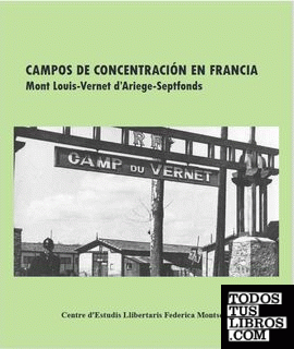 Los campos de concentración en Francia. Mont-Louis, Vernet d'Ariege, Septfonds