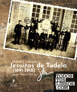Nuestro Colegio Jesuita de Tudela (1891-1918)