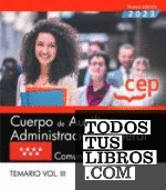 Cuerpo de Auxiliares de Administración General. Comunidad de Madrid. Temario. Vol. III