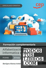 Manual. Alfabetización informática: Informática e Internet (FCOI02). Especialidades Formativas