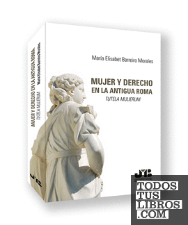 Mujer y Derecho: Tutela Mulierum en la antigua Roma