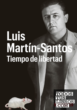 Luis Martín-Santos. Tiempo de libertad