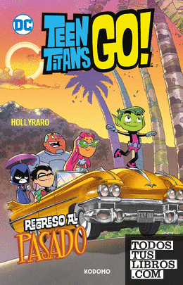Teen Titans Go! vol. 10: Regreso al pasado (Biblioteca Super Kodomo)
