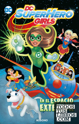 DC Super Hero Girls: En el espacio exterior (Biblioteca Super Kodomo)
