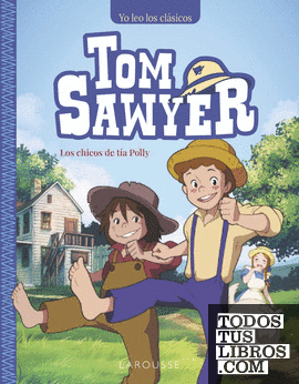 Tom Sawyer. Los chicos de tía Polly