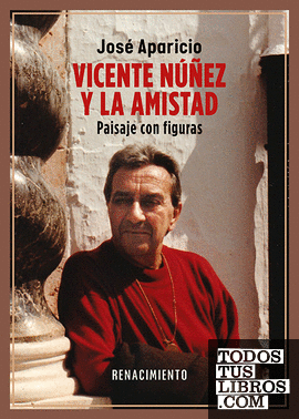 Vicente Núñez y la amistad