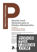 Derecho Local. Elementos para su práctica administrativa.  Volumen I