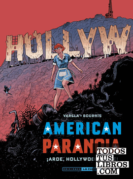 American Paranoia ¡Arde, Hollywood, arde!