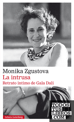 La intrusa. Retrato íntimo de Gala Dalí