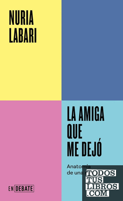 La amiga que me dejó (Serie ENDEBATE) La amiga que me dejó (Serie ENDEBATE)
