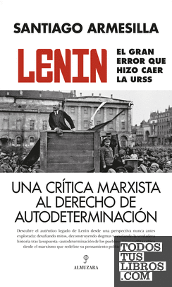 Lenin. El gran error que hizo caer la URSS