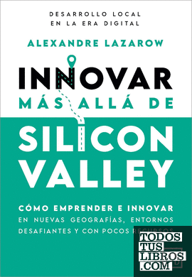 Innovar más allá de Silicon Valley