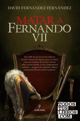Matar a Fernando VII