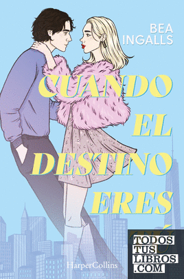 Cuando el destino eres tú (Una deslumbrante historia de amor situada en Nueva York)