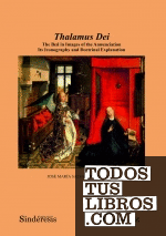 Thalamus Dei. The Bed in Images of the Annunciation Its Iconography and Doctrinal Explanation