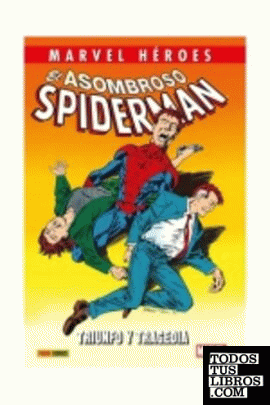 Marvel héroes 111 el asombroso spiderman 8. triunfo y tragedia