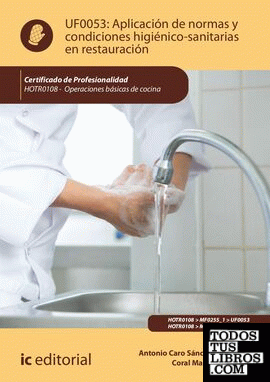 Aplicación de normas y condiciones higiénico-sanitarias en restauración. HOTR0108 - Operaciones básicas de cocina
